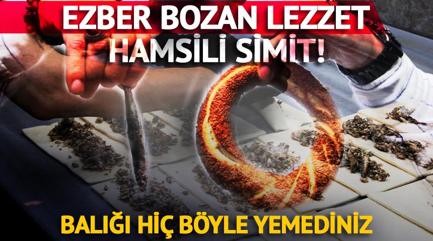 Ezber bozan lezzet: Hamsili simit! Balığı hi&ccedil; b&ouml;yle yemediniz