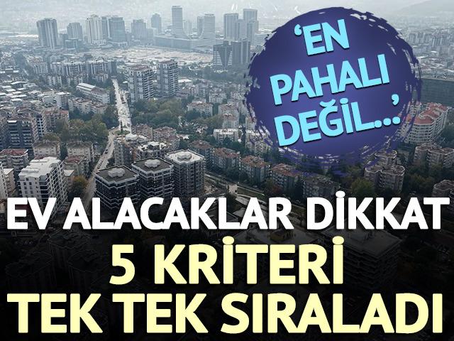 Ev alacaklar dikkat: Gayrimenkulde 5 kriteri tek tek sıraladı