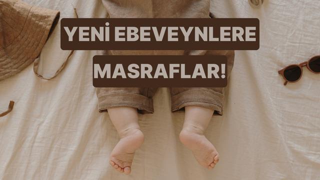 Yeni Ebeveynlerin Bütçesinde En Çok Şaşırtan 8 Harcama 