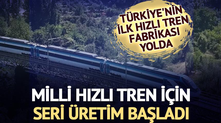 Milli hızlı tren i&ccedil;in seri &uuml;retim başladı! Bakan Uraloğlu duyurdu