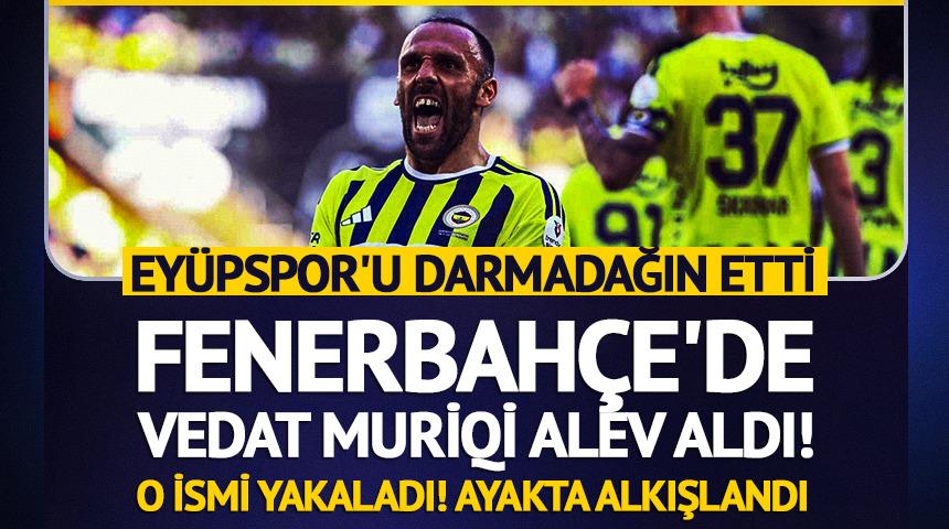 Vedat Muriqi alev aldı! Ey&uuml;pspor'u darmadağın etti