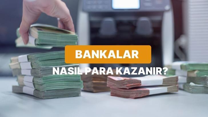 Bir Banka Nasıl Para Kazanır?
