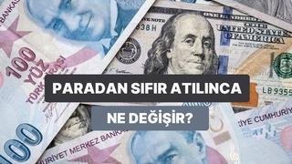 Bir Ülke Parasından Sıfır Atınca Gerçekte Ne Değişir?