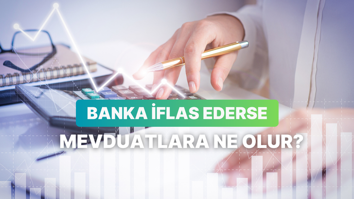 Bir &Uuml;lkede Banka İflas Ederse Mevduatlara Ne Olur?
