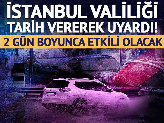 Valilik uyardı: 2 g&uuml;n boyunca etkili olacak
