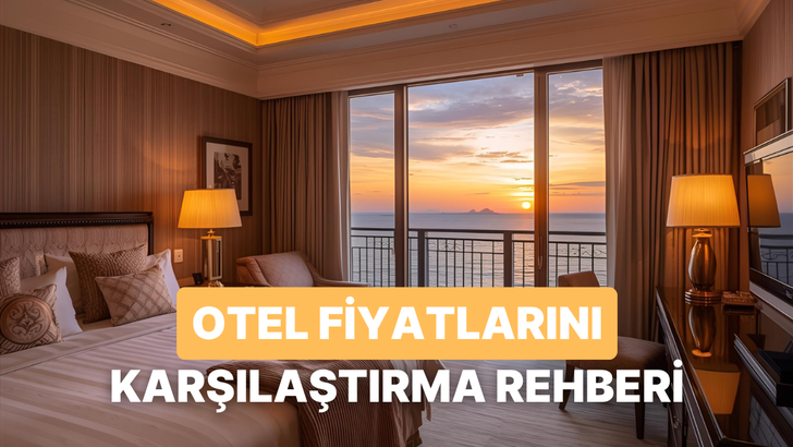 Otel Rezervasyonunda Fiyatı Karşılaştırırken Bakman Gereken 10 Şey