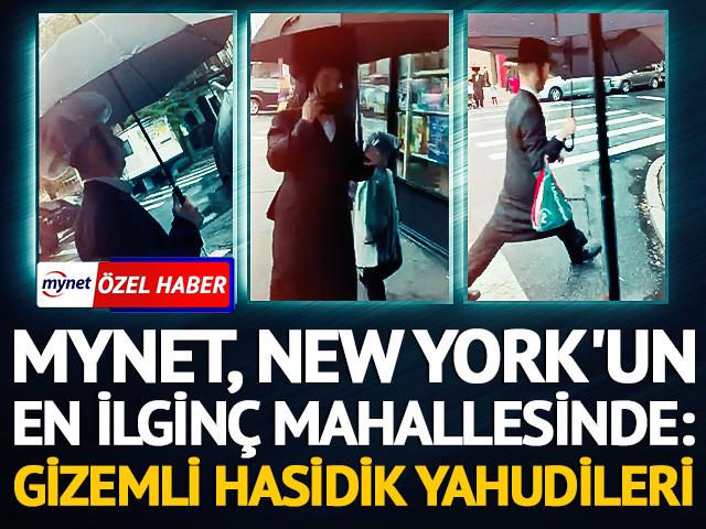 Mynet New York&rsquo;un en ilgin&ccedil; mahallesinde: Gizemli Hasidik Yahudileri