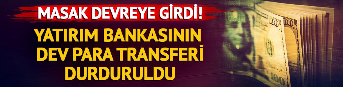  MASAK devreye girdi! Hedef Yatırım Bankası'nın 2 milyar TL'lik işlemi durduruldu