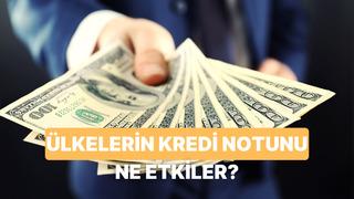 Ülkelerin Kredi Notunu Etkileyen 8 Ekonomik Gösterge