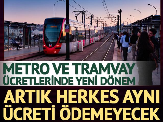 Metro ve tramvay &uuml;cretlerinde yeni d&ouml;nem
