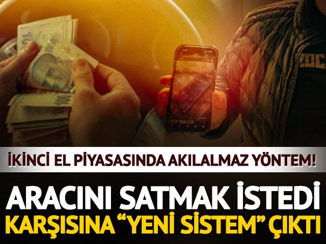 Aracını satmak istedi, karşısına &ldquo;yeni sistem&rdquo; &ccedil;ıktı! Parasını son anda kurtardı