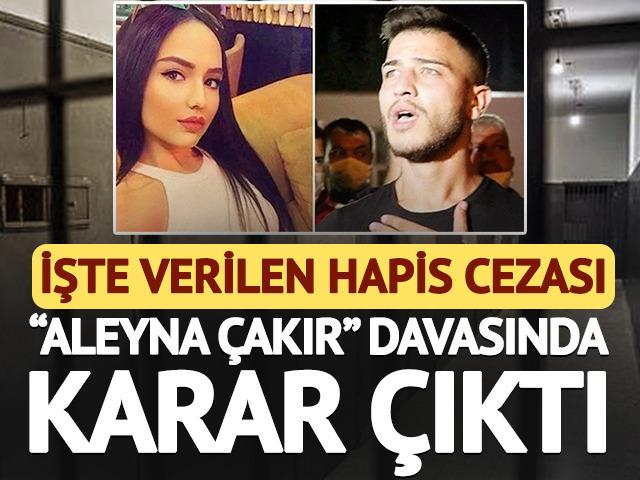 Aleyna &Ccedil;akır davasında &Uuml;mitcan Uygun'a hapis cezası