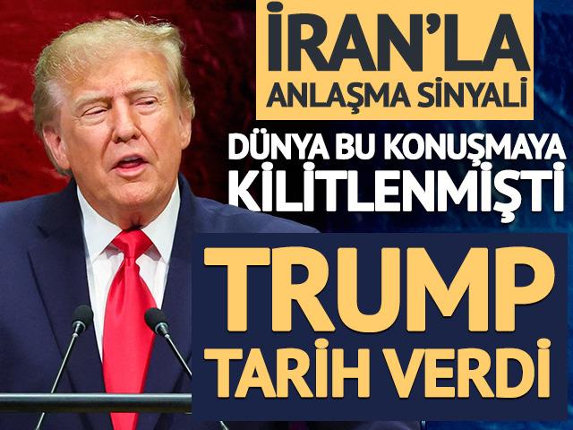 Trump'tan İran'la anlaşma sinyali