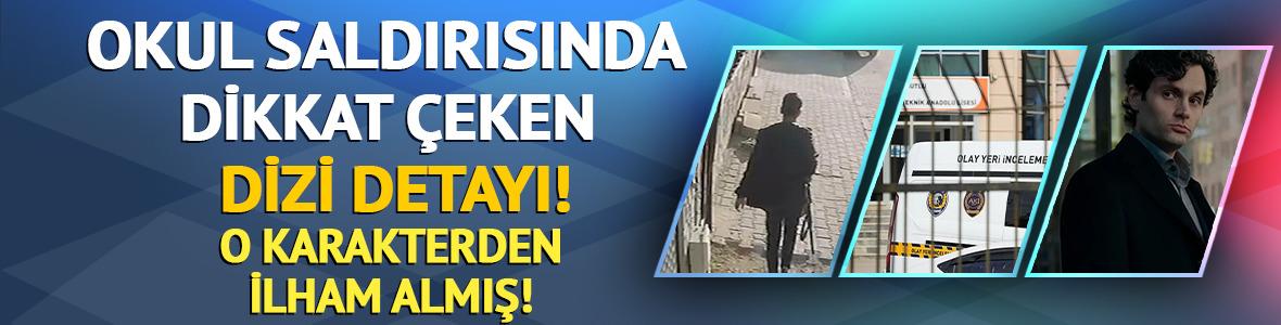 Okul saldırısında dikkat &ccedil;eken dizi: O karakterden ilham almış!