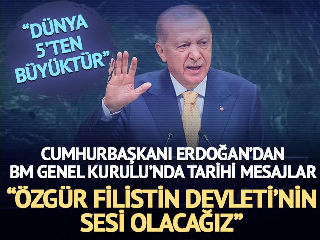 Cumhurbaşkanı Erdoğan'dan BM Genel Kurulu'nda tarihi mesajlar