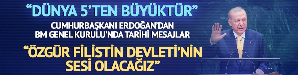 Cumhurbaşkanı Erdoğan'dan BM Genel Kurulu'nda tarihi mesajlar