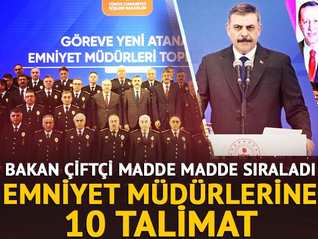 Madde madde sıraladı! Bakan &Ccedil;ift&ccedil;i'den emniyet m&uuml;d&uuml;rlerine 10 talimat