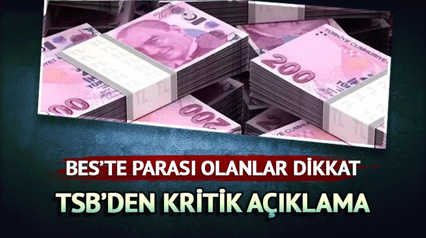 BES&rsquo;te parası olanlar dikkat: TSB&rsquo;den kritik a&ccedil;ıklama