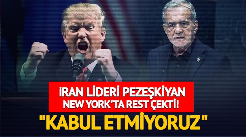 Pezeşkiyan&rsquo;dan ABD ve İsrail&rsquo;e sert mesajlar: "Kabul etmiyoruz"