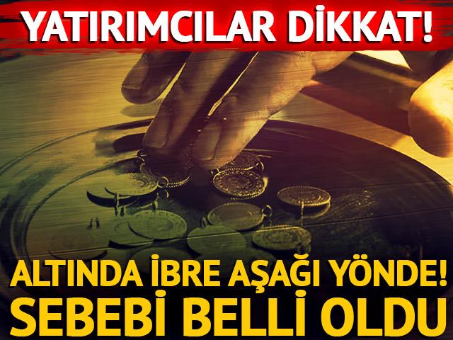 Altın fiyatlarında ibre aşağı y&ouml;nde! Sebebi belli oldu