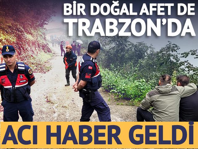 Trabzon'da heyelandan acı haber geldi