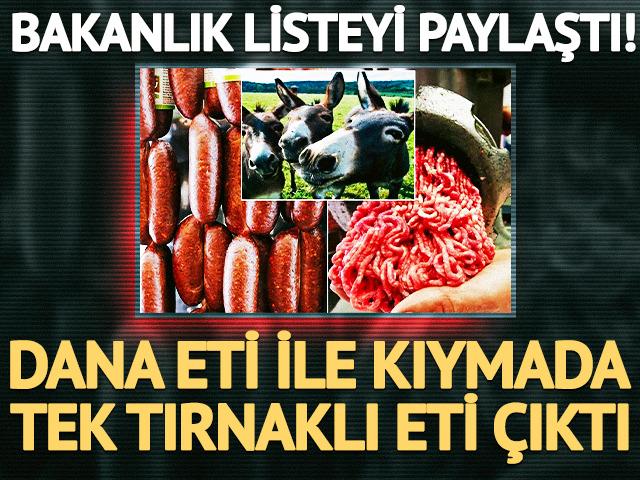 Gıdada skandalın adresi yine değişmedi! Bakanlık listeyi a&ccedil;ıkladı
