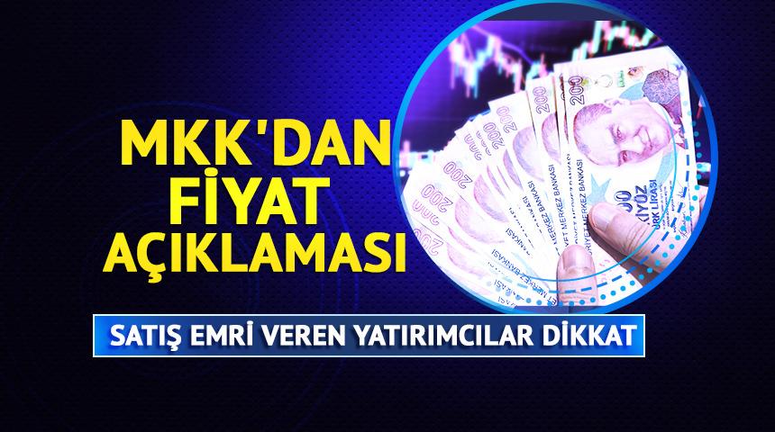 Satış emri veren yatırımcılar dikkat: MKK'dan fiyat a&ccedil;ıklaması
