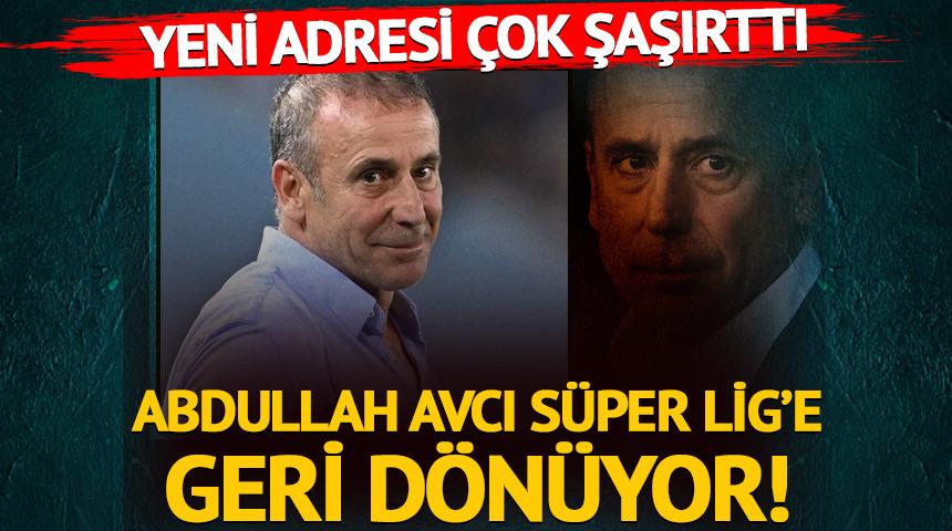Abdullah Avcı S&uuml;per Lig'e d&ouml;n&uuml;yor! Yeni adresi &ccedil;ok şaşırttı