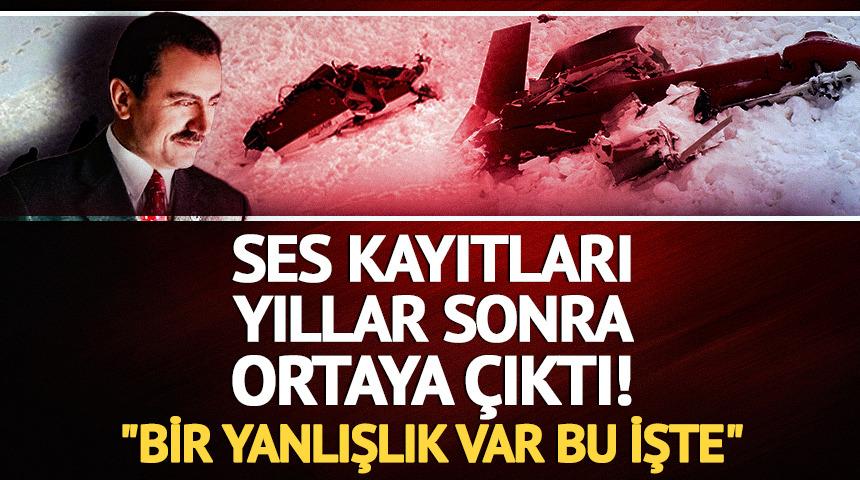 Ses kayıtları yıllar sonra ortaya &ccedil;ıktı: "Bir yanlışlık var bu işte"