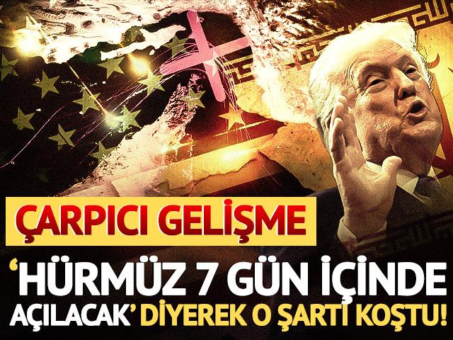 İran ABD'ye 'H&uuml;rm&uuml;z 7 g&uuml;n i&ccedil;inde a&ccedil;ılacak' diyerek o şartı koştu!