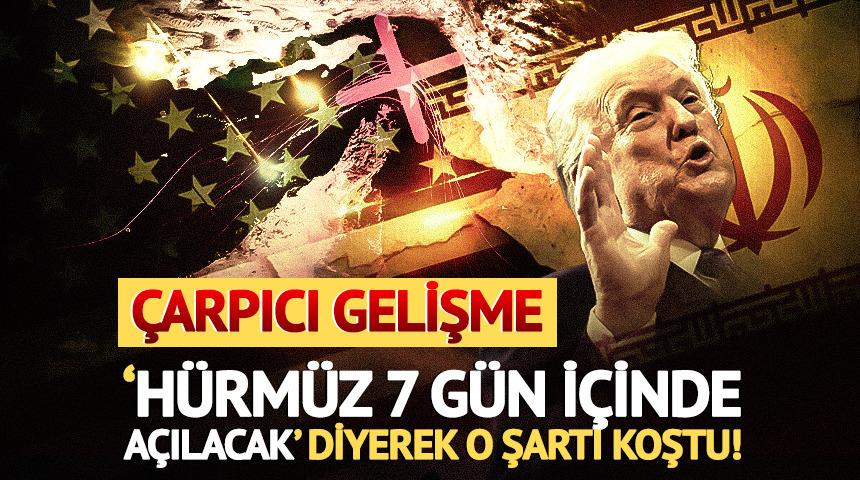 İran ABD'ye 'H&uuml;rm&uuml;z 7 g&uuml;n i&ccedil;inde a&ccedil;ılacak' diyerek o şartı koştu!