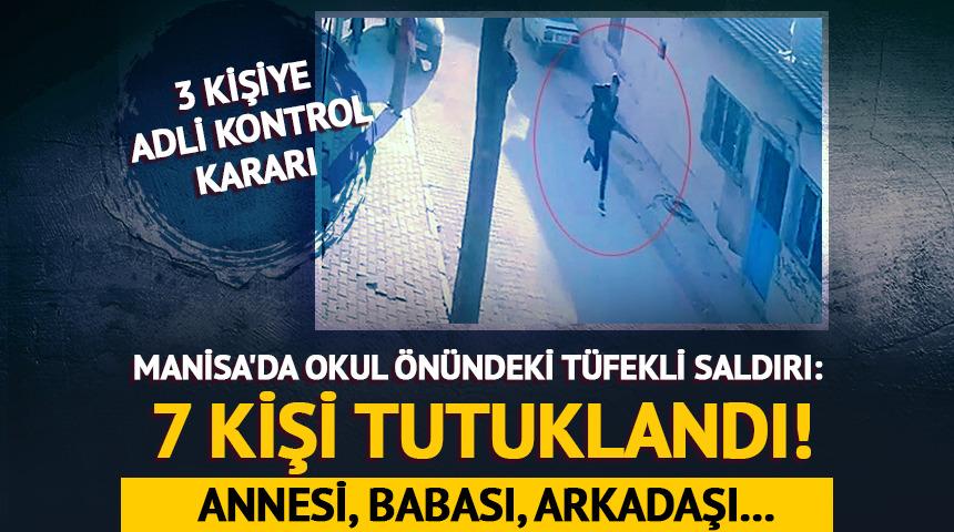 Manisa'da okul &ouml;n&uuml;ndeki silahlı saldırıyla ilgili 7 kişi tutuklandı