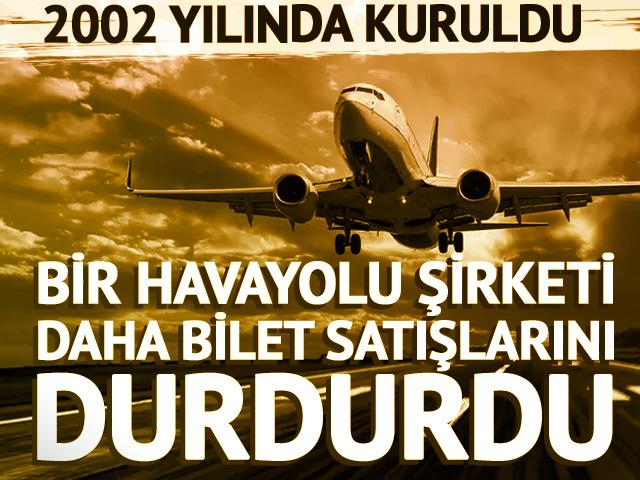 Bir havayolu şirketi daha bilet satışlarını durdurdu