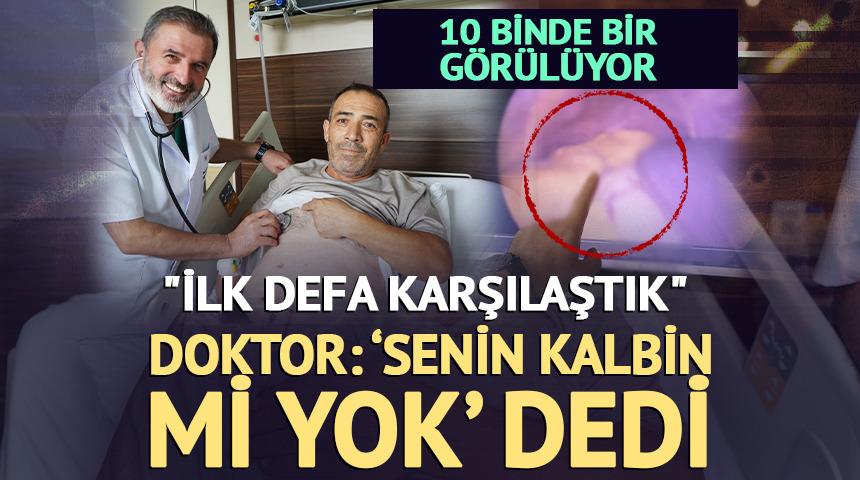 Kalbi sağda, t&uuml;m organları ters yerde: "İlk defa karşılaştık"
