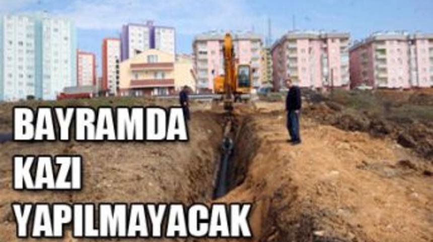 Bayramda kazı yapılmayacak