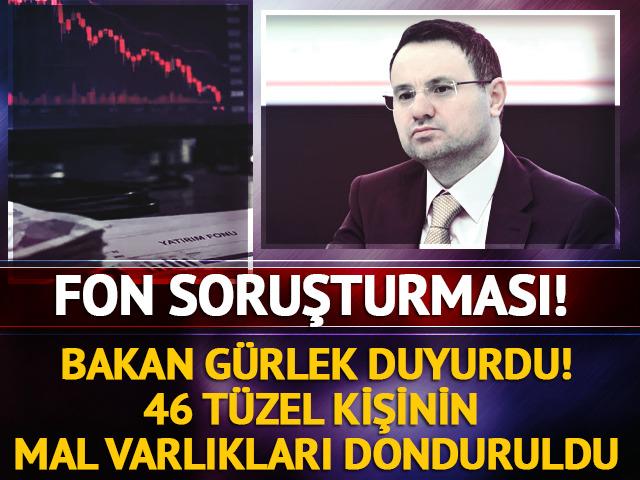 Bakan G&uuml;rlek a&ccedil;ıkladı: "46 t&uuml;zel kişi, 18 fon ve 42 ger&ccedil;ek kişinin malvarlığı donduruldu"