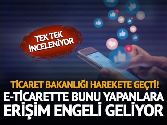 Ticaret Bakanlığı harekete ge&ccedil;ti! E-ticarette bunu yapanlara...