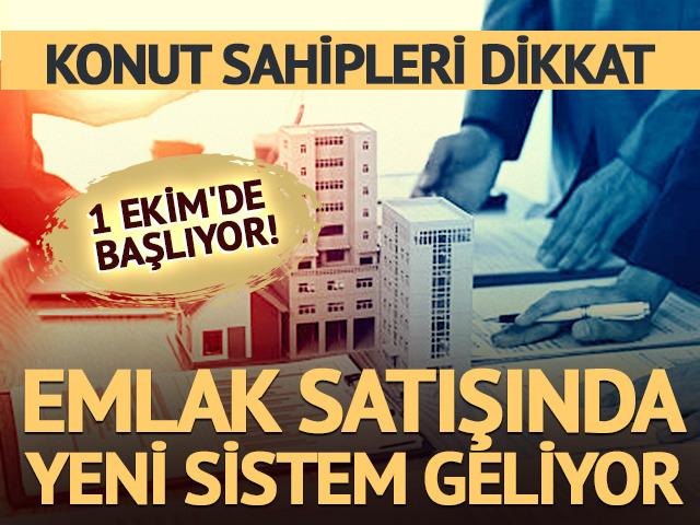 Konut sahipleri dikkat! Emlak satışında yeni sistem geliyor