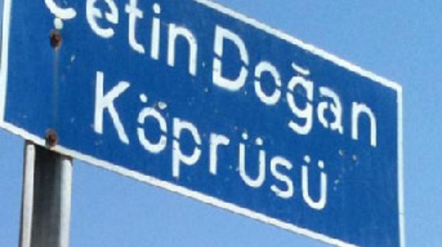 &Ccedil;etin Doğan K&ouml;pr&uuml;s&uuml;'n&uuml;n adı değişti