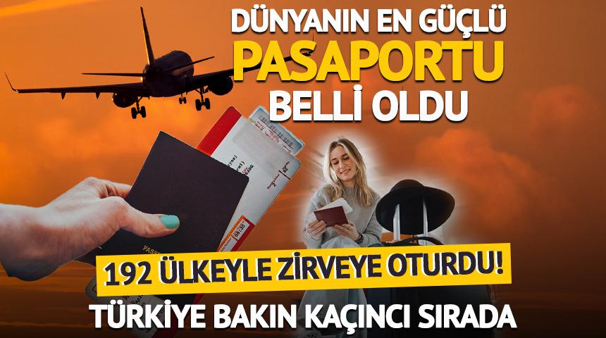 D&uuml;nyanın en g&uuml;&ccedil;l&uuml; pasaportu belli oldu: 192 &uuml;lkeyle zirveye oturdu!