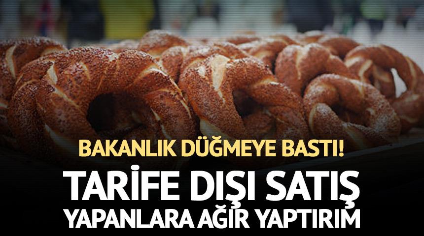 İstanbul&rsquo;da simit fiyatlarına Bakanlık takibi! Aykırı satışlara yaptırım geliyor