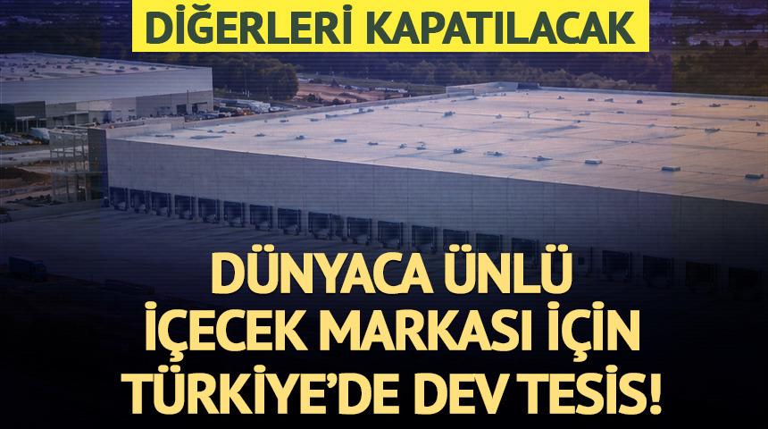 D&uuml;nyaca &uuml;nl&uuml; i&ccedil;ecek markası i&ccedil;in T&uuml;rkiye'de dev tesis