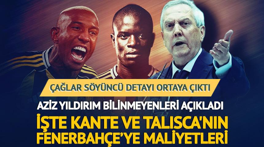 Fenerbah&ccedil;e'de Aziz Yıldırım a&ccedil;ıkladı! İşte Kante ve Talisca'nın maliyetleri