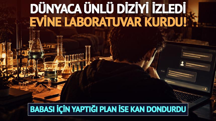 Diziyi izledi, evine laboratuvar kurdu! Babasına ise...