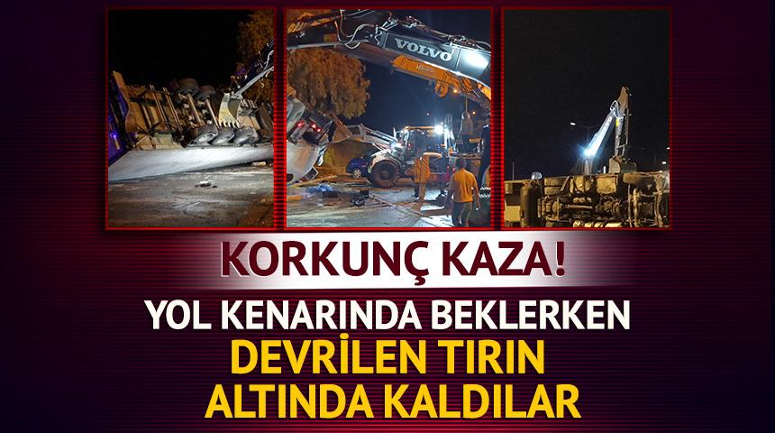 Antalya&rsquo;da feci kaza: Tır 2 kişinin &uuml;zerine devrildi