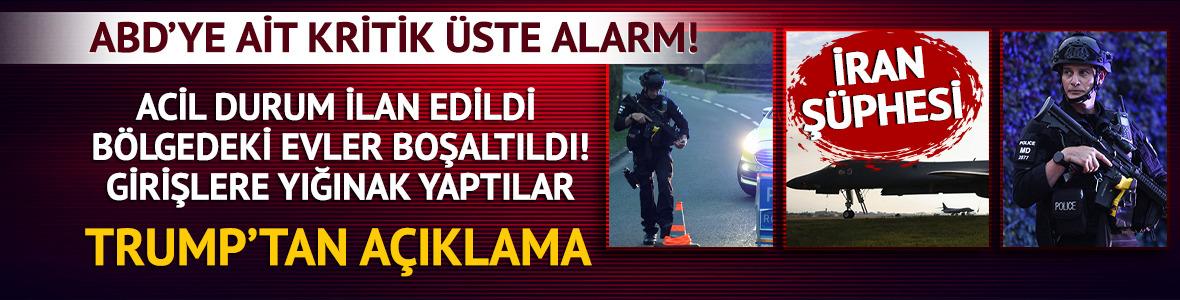 ABD'ye ait kritik &uuml;ste alarm! Acil durum ilan edildi: İran ş&uuml;phesi