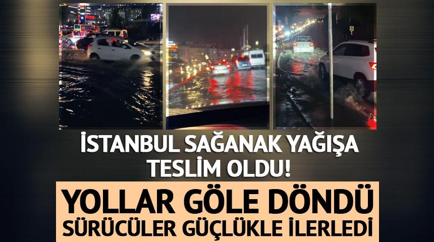 İstanbul&rsquo;da sağanak etkili oluyor; yollar g&ouml;le d&ouml;nd&uuml;