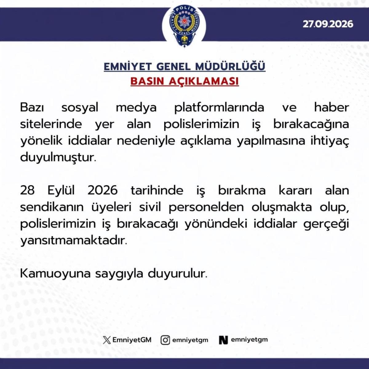 Emniyet Genel Müdürlüğü: "Polislerimizin iş bırakacağı yönündeki iddialar gerçeği yansıtmamaktadır" 2