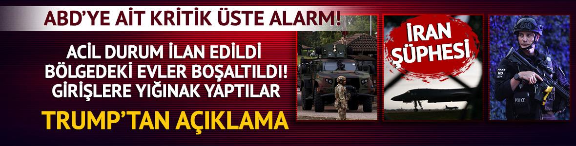 ABD'ye ait kritik &uuml;ste alarm! Acil durum ilan edildi: İran ş&uuml;phesi