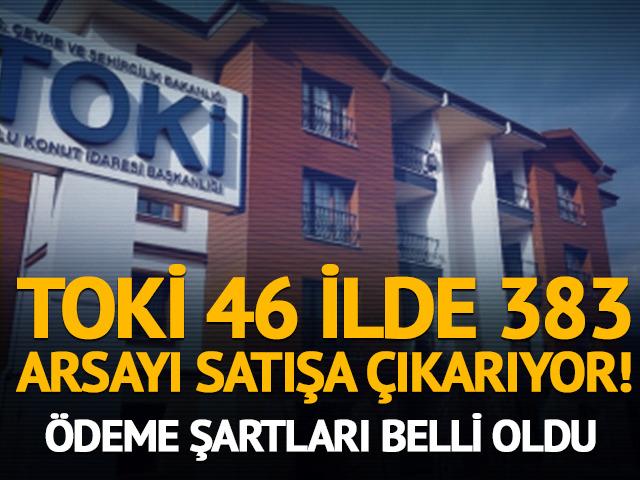 TOKİ&rsquo;den 46 ilde arsa satışı! &Ouml;deme şartları belli oldu